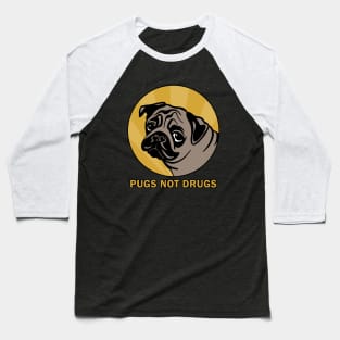 Pugs not drugs Baseball T-Shirt